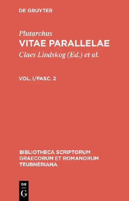 Vitae Parallelae: Volumen I/Fasc. 2 by Plutarchus, Claes Lindskog, Konrat Ziegler