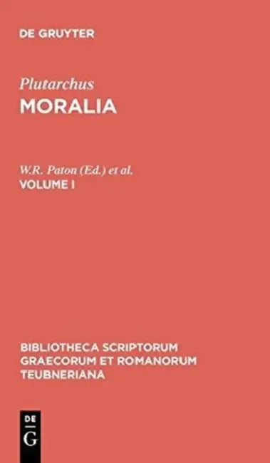 Moralia: Volume I by Plutarchus, W. R. Paton, Max Pohlenz