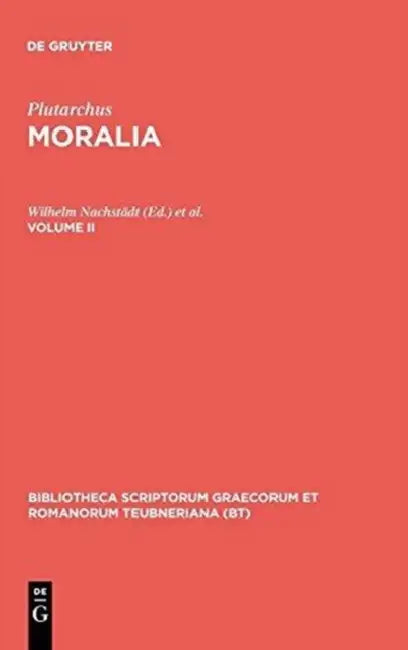 Moralia: Volume II by Plutarchus, Wilhelm Nachstädt, Wilhelm Sieveking