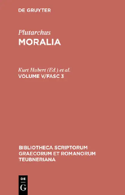 Moralia: Volume V/Fasc 3 by Plutarchus, Kurt Hubert, Max Pohlenz