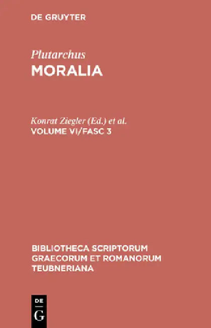 Moralia: Volume VI/Fasc 3 by Plutarchus, Konrat Ziegler, Max Pohlenz