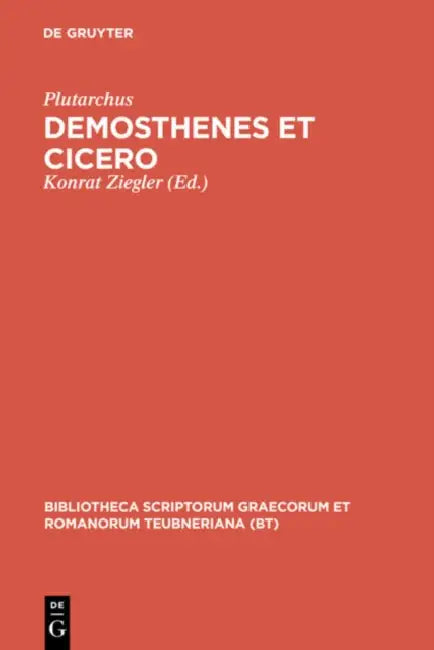 Demosthenes Et Cicero: Aus: Plutarchi Vitae Parallelae by Plutarchus, Konrat Ziegler, Hans Gärtner