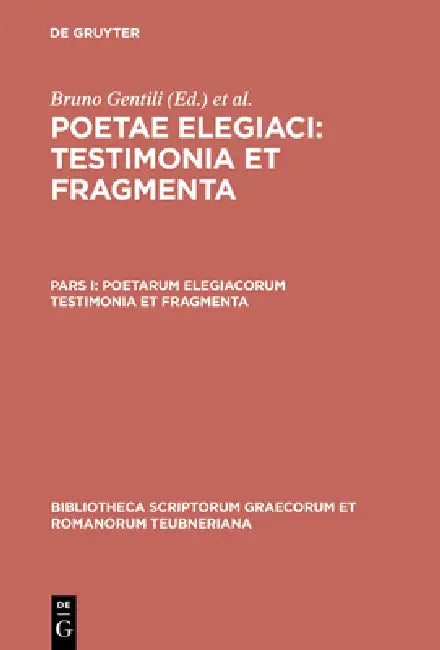 Poetarum Elegiacorum Testimonia Et Fragmenta by Bruno Gentili, Carlo Prato