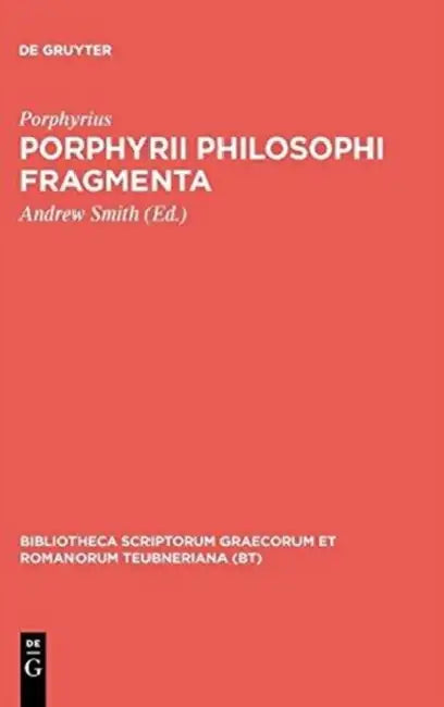 Porphyrii Philosophi Fragmenta: Fragmenta Arabica David Wasserstein Interpretante by Porphyrius, Andrew Smith