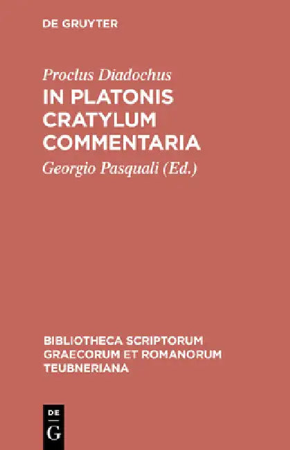 In Platonis Cratylum Commentaria by Proclus Diadochus, Georgio Pasquali