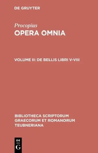 de Bellis Libri V-VIII by Procopius, Jakob Haury, Gerhard Wirth