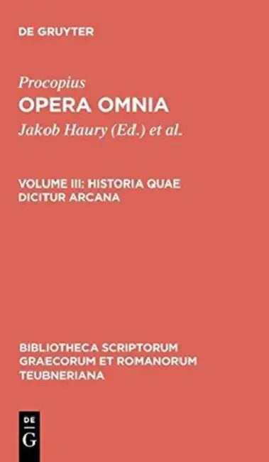 Historia Quae Dicitur Arcana by Procopius, Jakob Haury, Gerhard Wirth