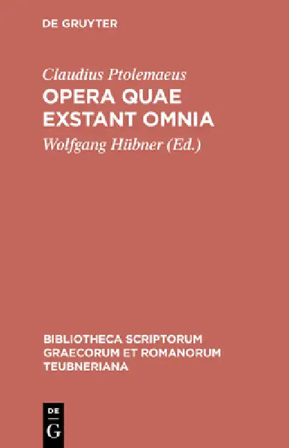 Opera Quae Exstant Omnia: Vol III/Fasc 1: Apotelesmatica by Claudius Ptolemaeus, Wolfgang Hübner