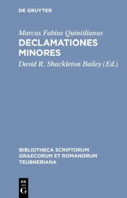 Declamationes Minores by Marcus Fabius Quintilianus, David R. Shackleton Bailey