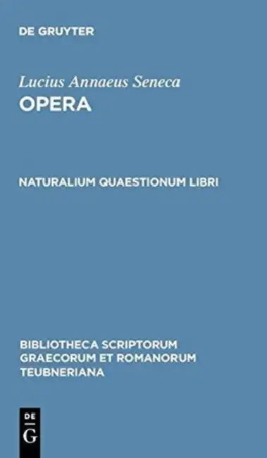 Naturalium Quaestionum Libri by Seneca, Harry M. Hine