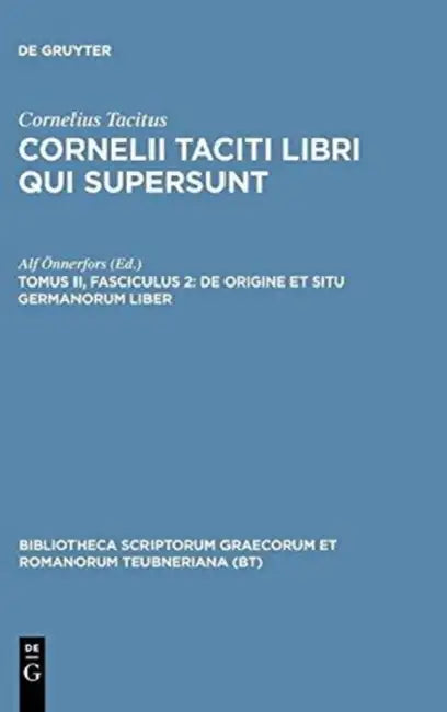 de Origine Et Situ Germanorum Liber: [Germania] by Cornelius Tacitus, Alf Önnerfors