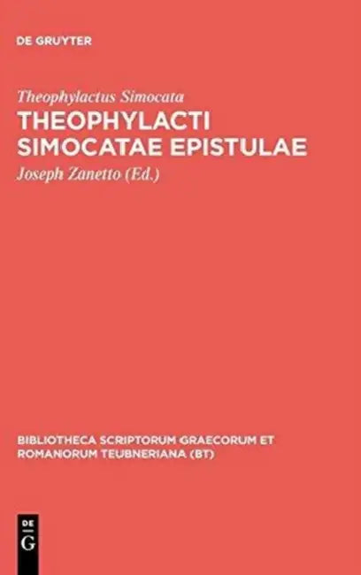Theophylacti Simocatae Epistulae by Theophylactus Simocata, Joseph Zanetto