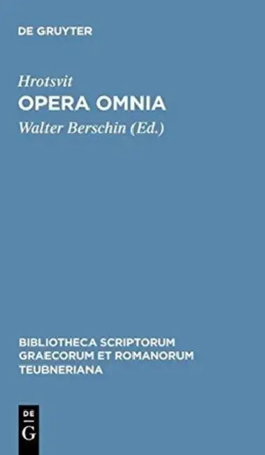 Opera Omnia by Hrotsvit, Walter Berschin