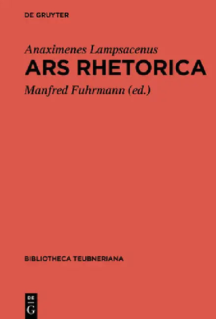 Ars Rhetorica by Anaximenes Lampsacenus, Manfred Fuhrmann