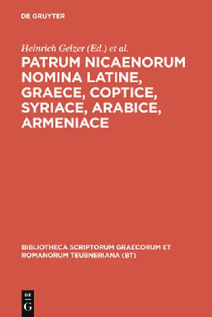 Patrum Nicaenorum Nomina Latine, Graece, Coptice, Syriace, Arabice, Armeniace by Heinrich Gelzer, Heinrich Hilgenfeld, Otto Cuntz