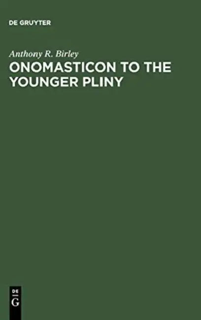 Onomasticon to the Young Pliny: Letters and Panegyric by Anthony Richard Birley
