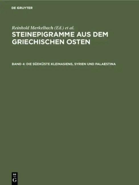 Die Südküste Kleinasiens, Syrien und Palaestina by Reinhold Merkelbach, Josef Stauber