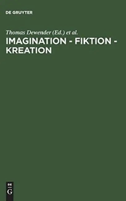 Imagination - Fiktion - Kreation: Das Kulturschaffende Vermögen Der Phantasie by Thomas Dewender, Thomas Welt, Burkhard Mojsisch
