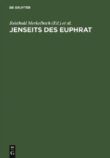 Jenseits des Euphrat by Reinhold Merkelbach, Josef Stauber