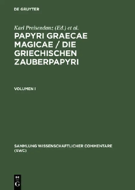 Papyri Graecae magicae / Die griechischen Zauberpapyri. Band I by Albert Henrichs