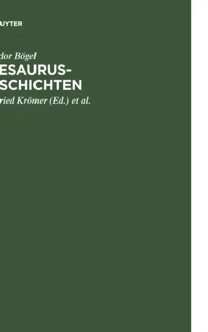 Thesaurus-Geschichten: Beiträge Zu Einer Historia Thesauri Linguae Latinae Von Theodor Bögel (1876-1973); Mit Einem Anhang: Personenverzeichnis 1893 - by Theodor Bögel, Dietfried Krömer, Manfred Flieger