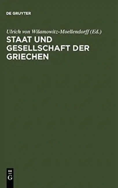 Staat und Gesellschaft der Griechen by Ulrich Von Wilamowitz-Moellendorff