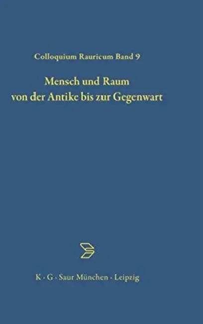 Mensch Und Raum Von Der Antike Bis Zur Gegenwart by Antonio Loprieno, Anton Bierl, Gottfried Boehm