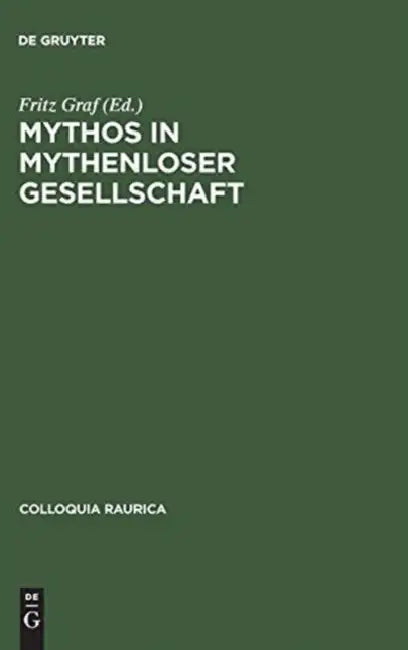 Mythos in mythenloser Gesellschaft by Fritz Graf, Mary Beard, Philippe Borgeaud