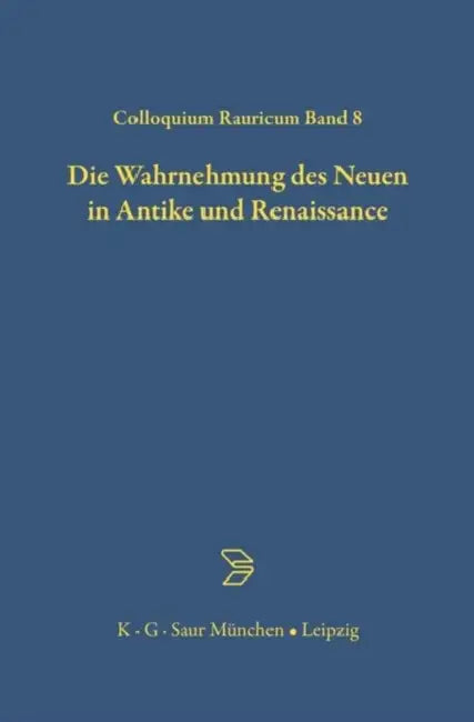 Die Wahrnehmung des Neuen in Antike und Renaissance by Achatz Von Müller, Jürgen Von Ungern-Sternberg, Annemarie Ambühl