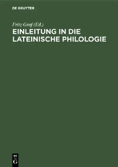 Einleitung in Die Lateinische Philologie by Fritz Graf, Mary Beard, Sandro Boldrini