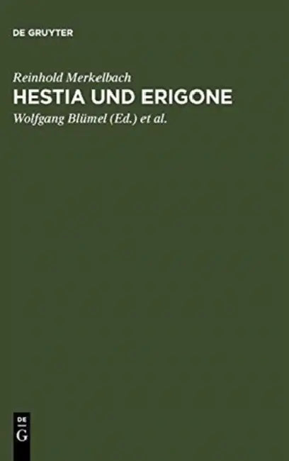Hestia und Erigone by Reinhold Merkelbach, Wolfgang Blümel, Bärbel Kramer