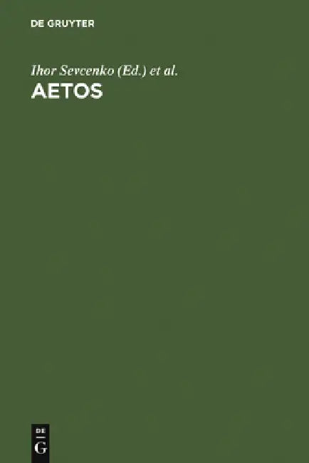 Aetos: Studies in Honour of Cyril Mango Presented to Him on April 14, 1998 by Ihor Sevcenko, Irmgard Hutter