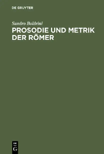 Prosodie Und Metrik Der Römer by Sandro Boldrini, Bruno W. Häuptli