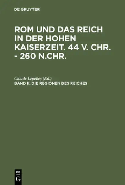 Die Regionen des Reiches by Claude Lepelley, Peter Riedlberger