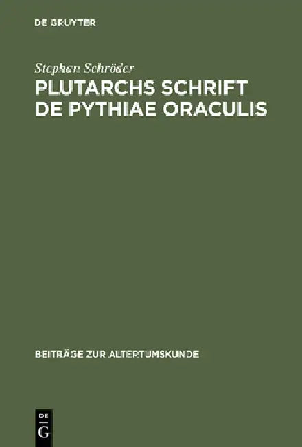 Plutarchs Schrift De Pythiae oraculis by Stephan Schröder
