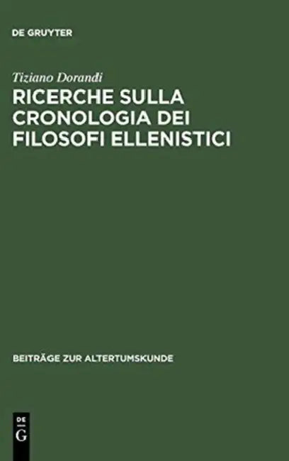 Ricerche sulla cronologia dei filosofi ellenistici by Tiziano Dorandi