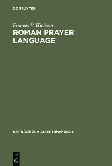 Roman Prayer Language by Frances V. Hickson