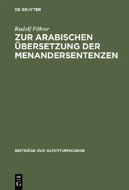 Zur Arabischen Übersetzung Der Menandersentenzen by Rudolf Führer