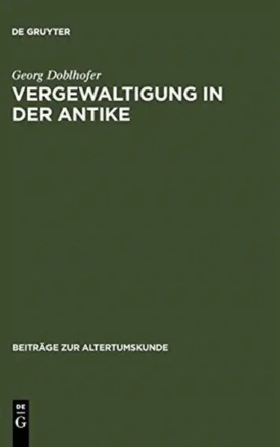 Vergewaltigung in der Antike by Georg Doblhofer