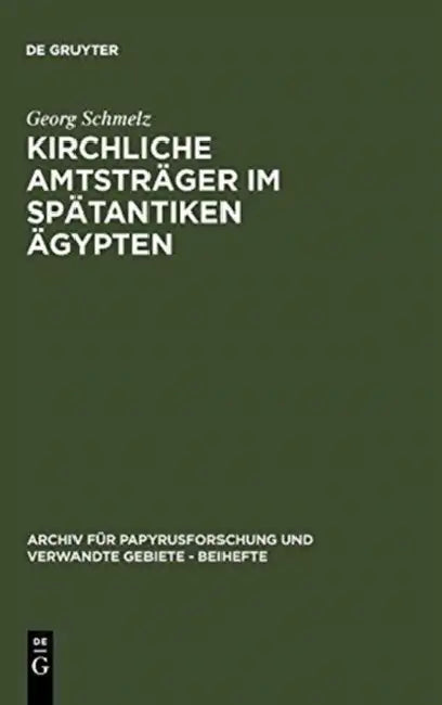 Kirchliche Amtsträger im spätantiken Ägypten by Georg Schmelz