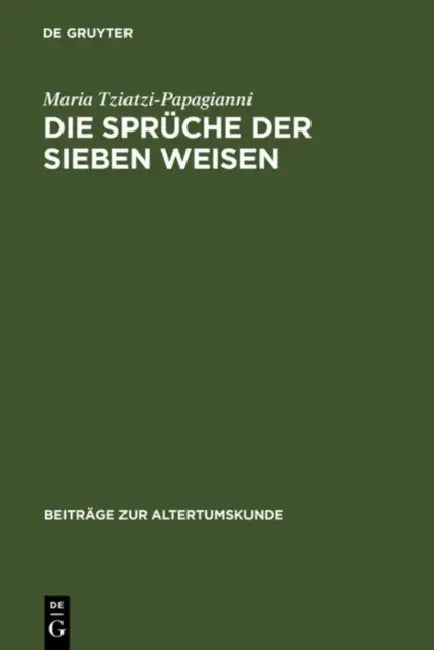 Die Sprüche der sieben Weisen by Maria Tziatzi-Papagianni