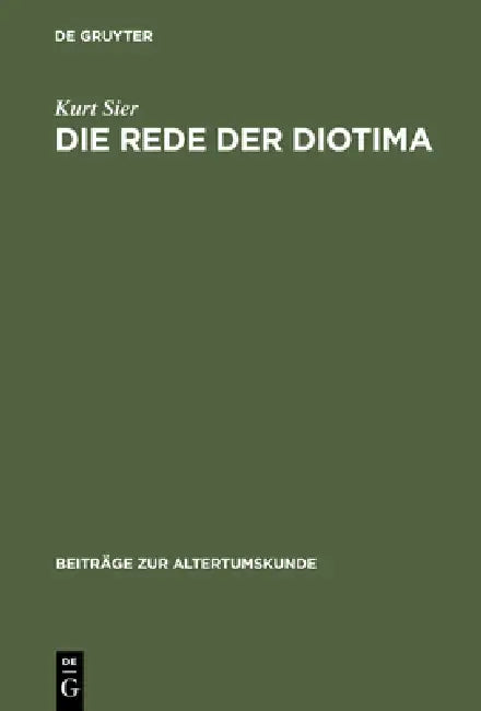 Die Rede der Diotima by Kurt Sier