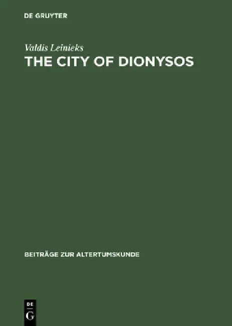 The City of Dionysos: A Study of Euripides' Bakchai by Valdis Leinieks