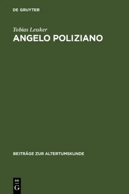 Angelo Poliziano: Dichter, Redner, Stratege. Eine Analyse Der Fabula Di Orpheo Und Ausgewählter Lateinischer Werke Des Florentiner Humanisten by Tobias Leuker
