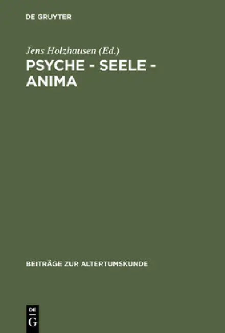 Psyche - Seele - anima by Jens Holzhausen, Barbara Aland, Peter-Andre Alt