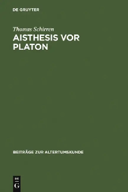 Aisthesis vor Platon by Thomas Schirren