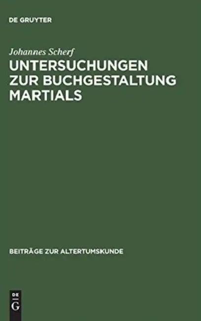 Untersuchungen zur Buchgestaltung Martials by Johannes Scherf