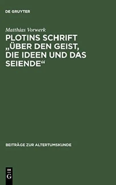 Plotins Schrift Über Den Geist, Die Ideen Und Das Seiende: Enneade V 9 [5]; Text, Übersetzung, Kommentar by Matthias Vorwerk