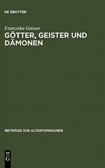 Götter, Geister und Dämonen by Franziska Geisser