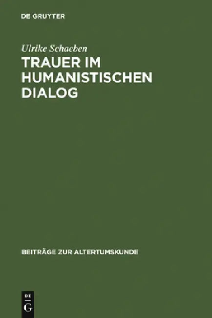 Trauer im humanistischen Dialog by Ulrike Schaeben